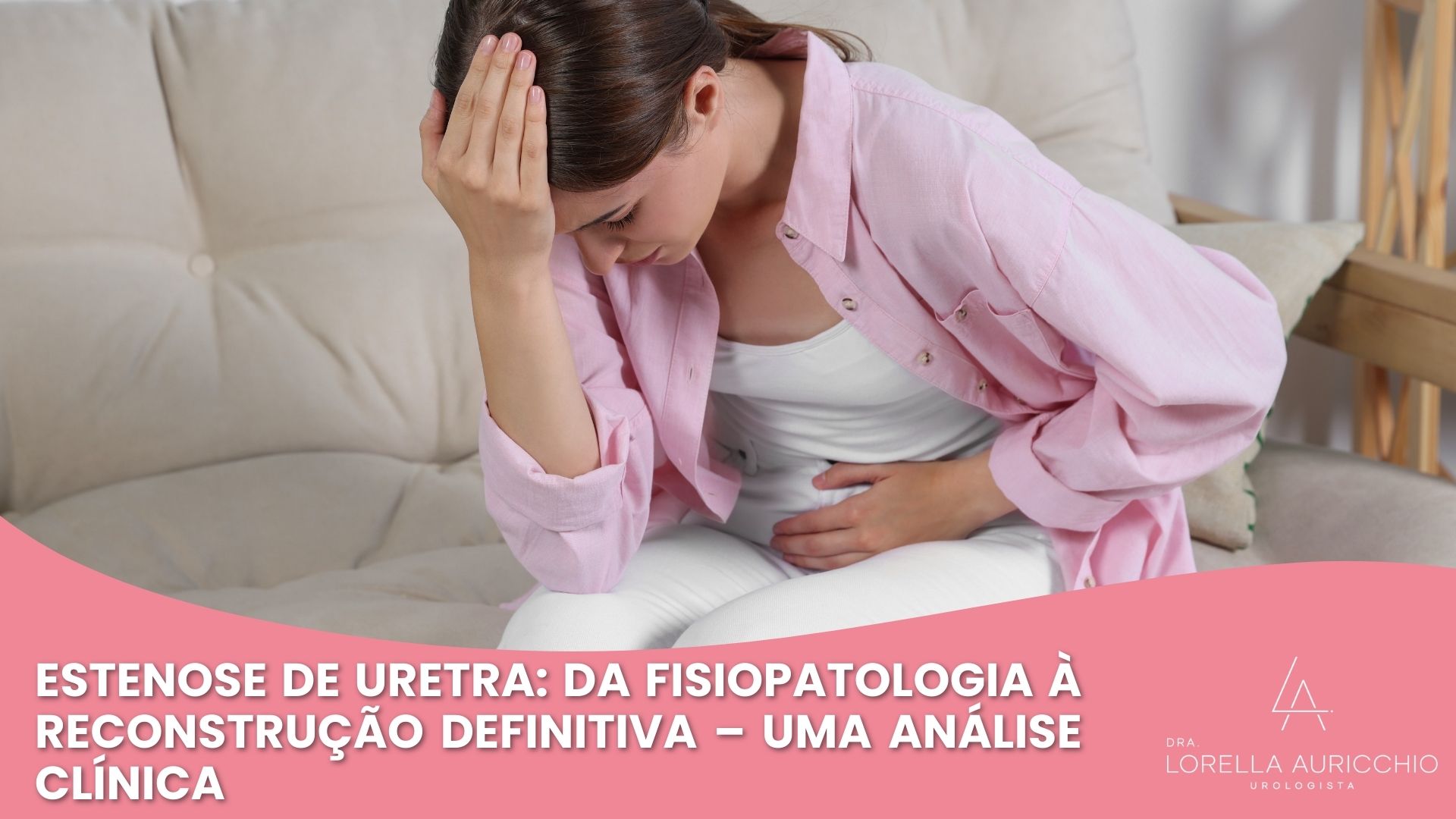 Estenose de Uretra: Da Fisiopatologia à Reconstrução Definitiva – Uma Análise Clínica